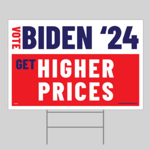 Biden 24 Higher Prices yard sign