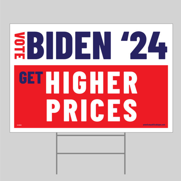 Biden 24 Higher Prices yard sign