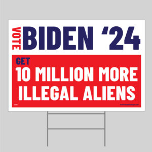 Biden 24 10 million more illegal aliens