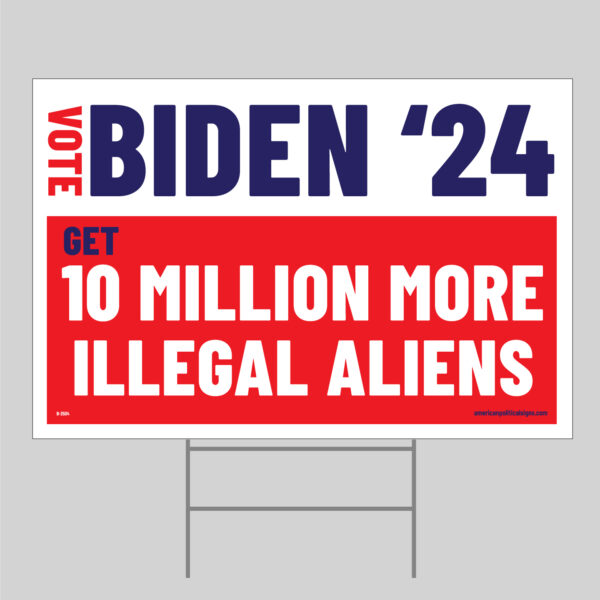 Biden 24 10 million more illegal aliens