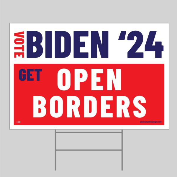 Biden 24 Open Borders yard sign