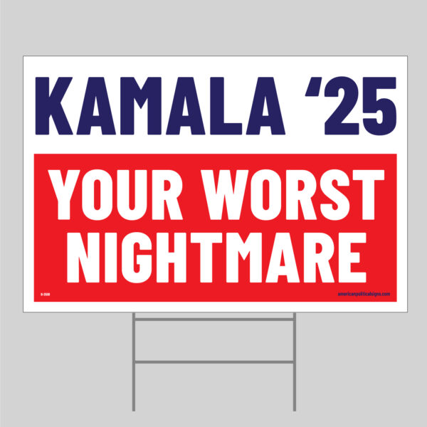 Kamala 25 your worst nightmare