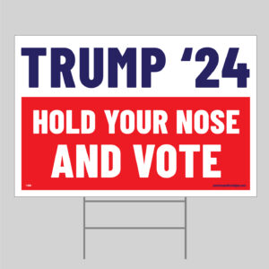 Trump Hold your nose and vote yard sign